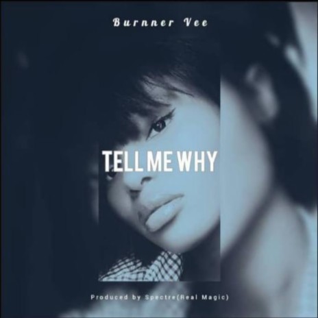 Tell Me Why | Boomplay Music