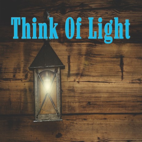 Think Of Light | Boomplay Music