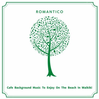 Cafe Background Music To Enjoy On The Beach In Waikiki