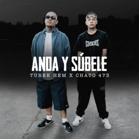Anda y Súbele ft. Chato 473
