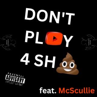 Don't Play 4 Shit