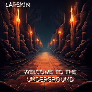 welcome to the underground