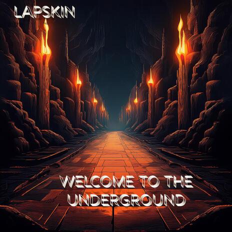 welcome to the underground | Boomplay Music