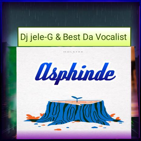 Asphinde ft. Best Da Vocalist | Boomplay Music