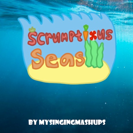 Scrumptious Seas