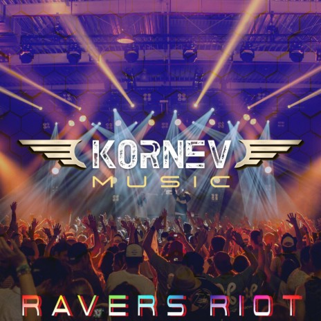 Ravers Riot | Boomplay Music