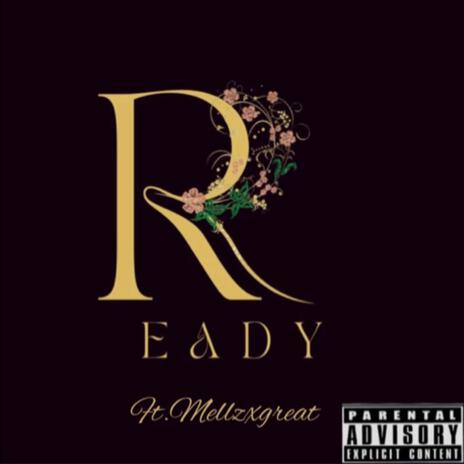 Ready ft. Mellzxgreat | Boomplay Music