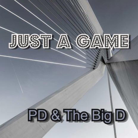 Just A Game ft. PD | Boomplay Music