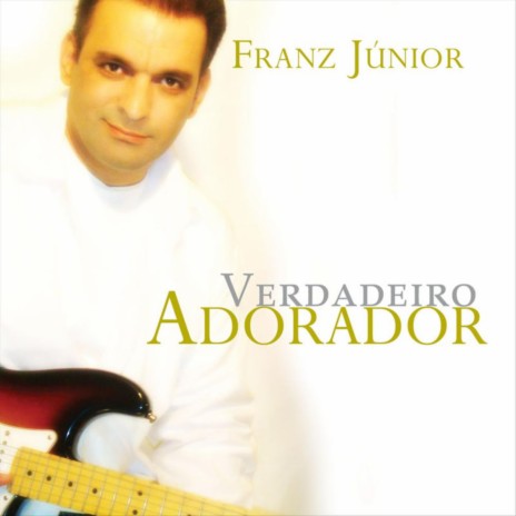 Verdadeiro Adorador | Boomplay Music