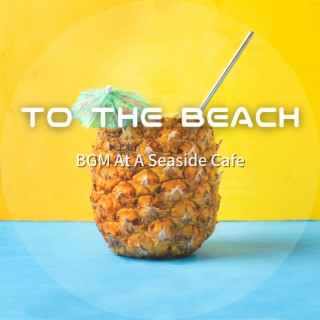 BGM At A Seaside Cafe