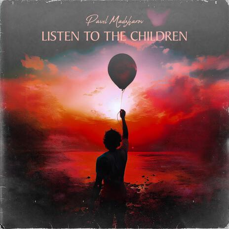 Listen To The Children | Boomplay Music