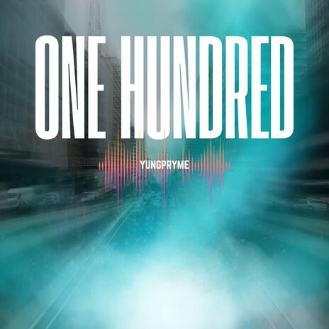 One Hundred | Boomplay Music