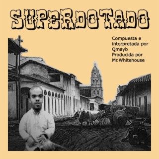 SUPERDOTADO ft. Whitehouse lyrics | Boomplay Music