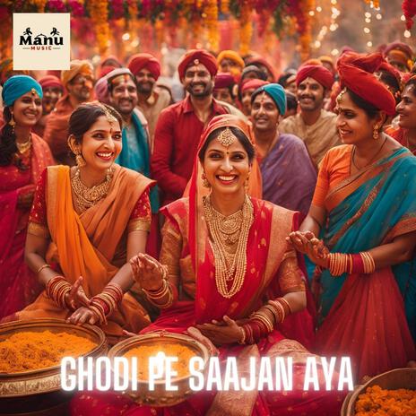 Ghodi Pe Saajan Aya (Wedding Songh) | Boomplay Music