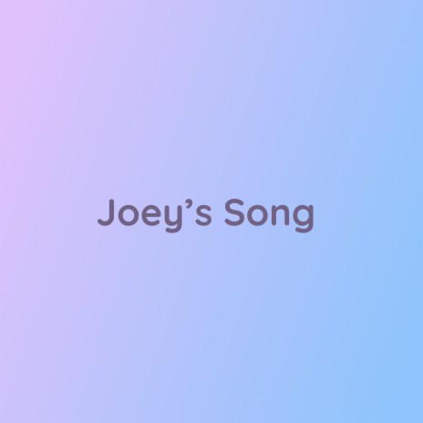 Joey's Song | Boomplay Music