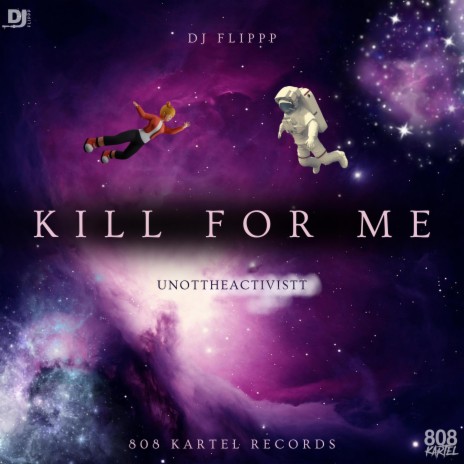 Kill For Me ft. Unotheactivistt