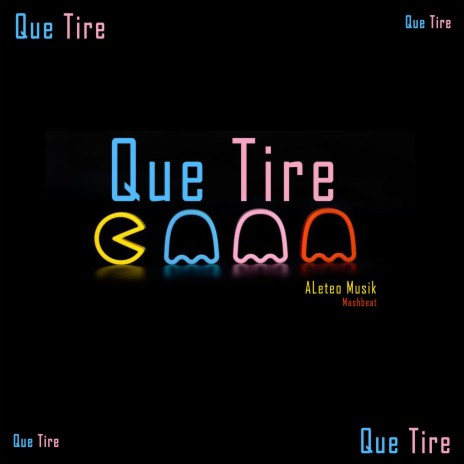Que Tire | Boomplay Music