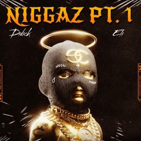 Niggaz, Pt. 1 ft. Eli INFINITY
