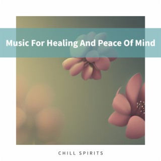 Music For Healing And Peace Of Mind