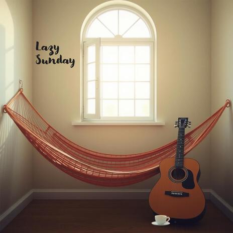 Lazy Sunday | Boomplay Music