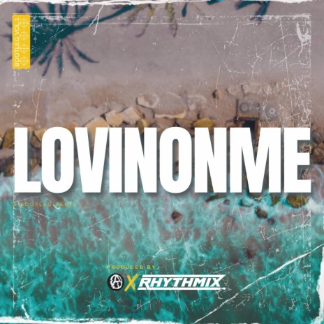 Lovinonme (Bootleg) ft. Rhythmix | Boomplay Music