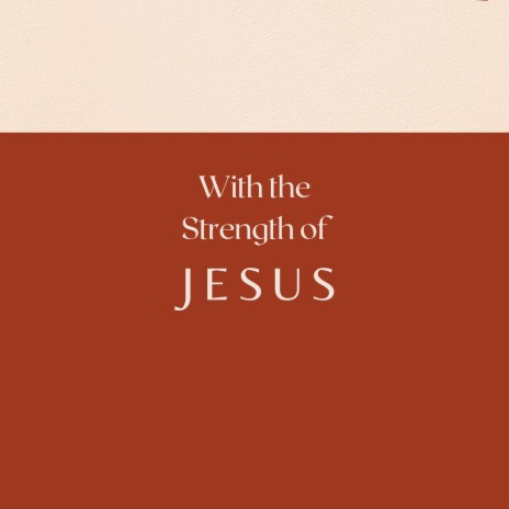 With the Strength of Jesus ft. James Williams | Boomplay Music