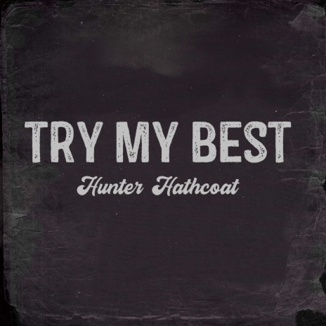 Try My Best | Boomplay Music