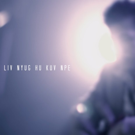 Liv Nyug Hu Kuv Npe | Boomplay Music
