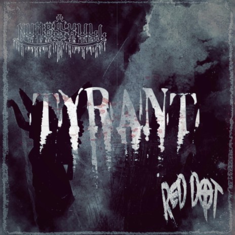 Tyrant ft. Numb$kull | Boomplay Music