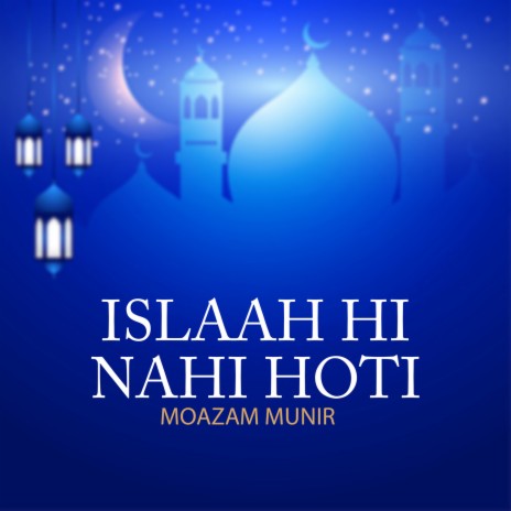 Islaah Hi Nahi Hoti | Boomplay Music