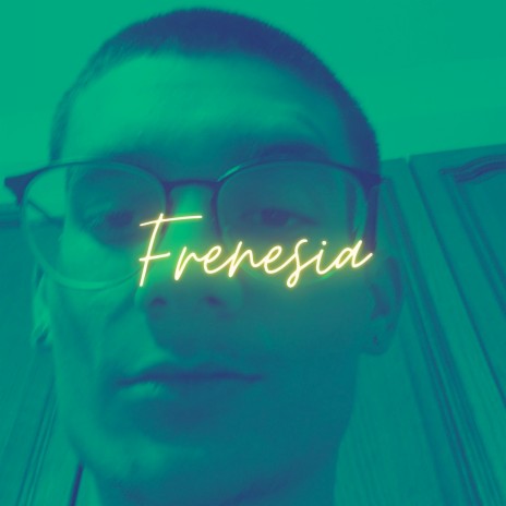 Frenesia | Boomplay Music