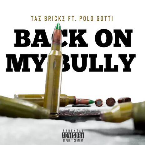 Back On My Bully ft. Polo Gotti | Boomplay Music