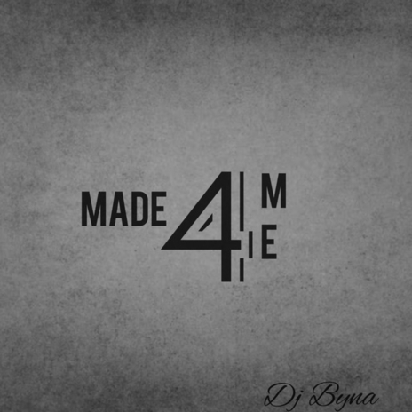 Made 4 Me | Boomplay Music