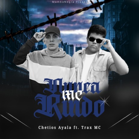 Nunca Me Rindo ft. Trax MC | Boomplay Music