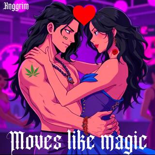 Moves like magic