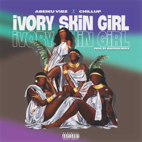 Ivory Skin Girl ft. Abeiku Vibz | Boomplay Music