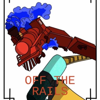 OFF THE RAILS