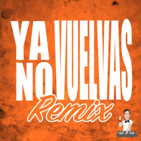 Ya No Vuelvas (Remix)