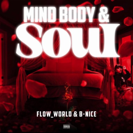 Mind Body & Soul ft. B-Nice