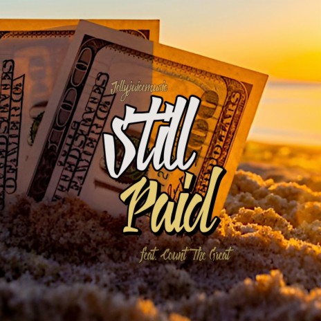 Still Paid ft. CountTheGreat | Boomplay Music