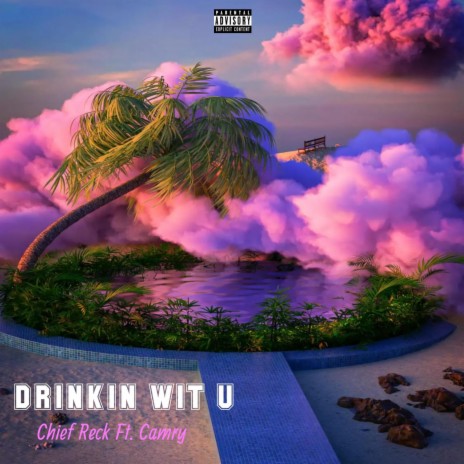 Drinkin Wit u ft. Camry | Boomplay Music