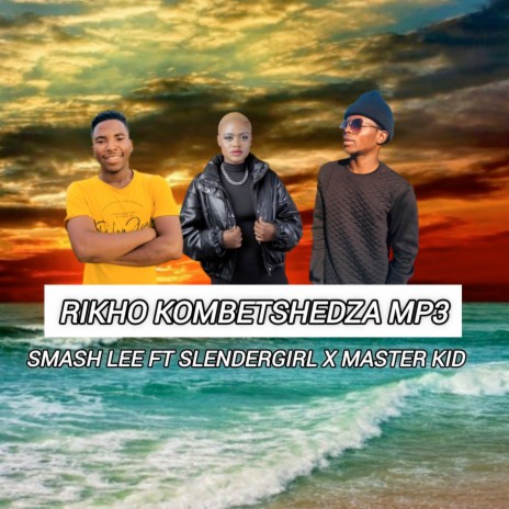 Ri Kho Kombetshedza ft. Smash Lee & Master kid | Boomplay Music