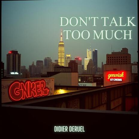 Don't Talk Too Much (Radio Edit) | Boomplay Music