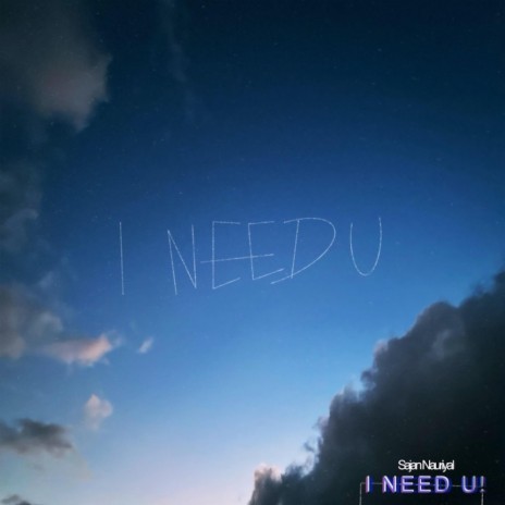 I NEED U! | Boomplay Music