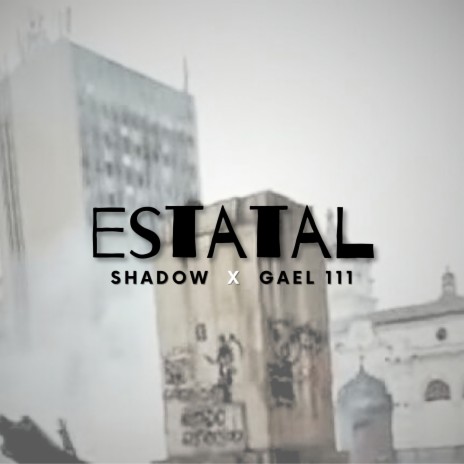 Estatal ft. Gael 111 | Boomplay Music