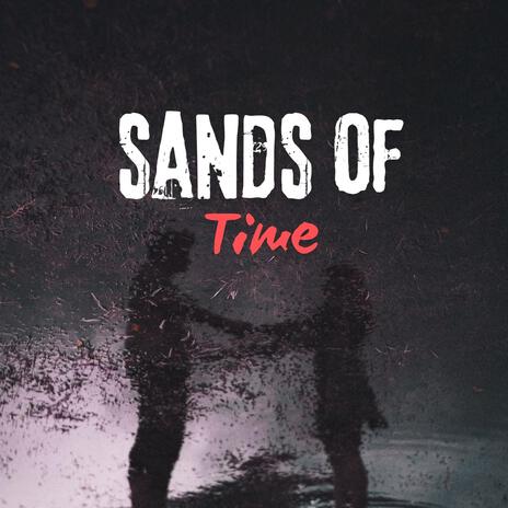 Sands of time | Boomplay Music