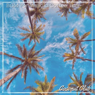 BGM For Waikiki Coffee Time