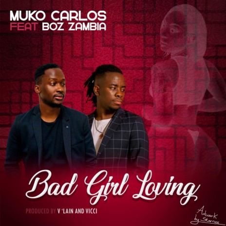 Bad girl loving ft. Boz Zambia