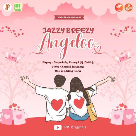 Jazzy Breezy Angelo ft. Karthik Shankara, Divya Bala, Pranesh Gk, DaVickz & Paadarivom Padipparivom | Boomplay Music