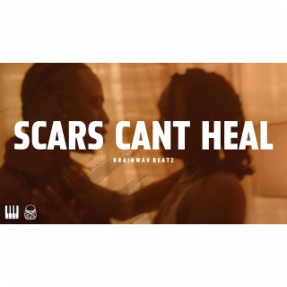 SCARS CANT HEAL RIDDIM
